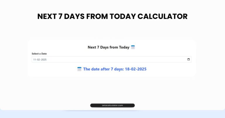 Next 7 Days from Today Calculator 📅